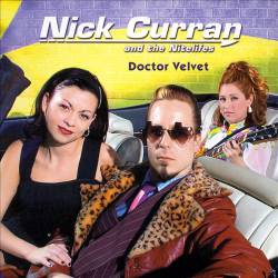Nick Curran : Doctor Velvet